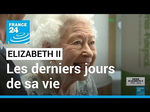 Death of Queen Elizabeth: The last days of her life • FRANCE 24