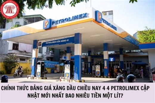 CHÍNH THỨC bảng giá xăng dầu chiều nay 4/4 Petrolimex cập nhật mới nhất bao nhiêu tiền một lít?