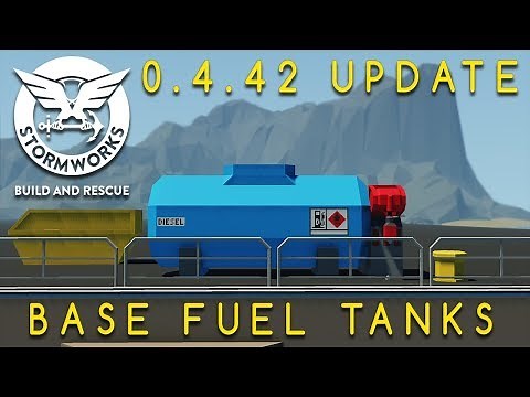 Stormworks 0.4.42 Update (Base Fuel Tanks)