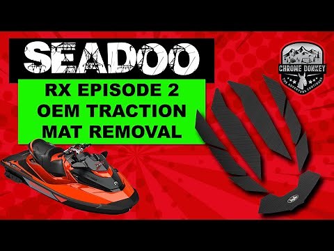 Project SeaDoo RX - Episode 2 - Traction Mat Removal