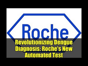 Revolutionizing Dengue Diagnosis: Roche's New Automated Test