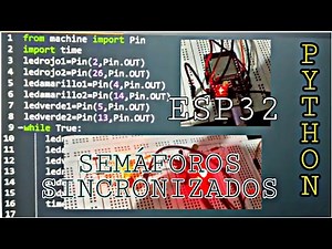 Semáforos en micropython (ESP32) / Código + Circuito