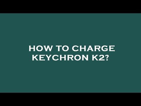 How to charge keychron k2?