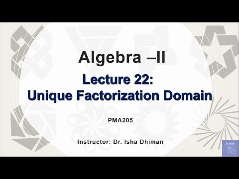 Lecture 22 Unique factorization domain and examples