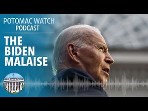 Kimberley Strassel on the Biden Malaise | Potomac Watch Podcast: WSJ Opinion