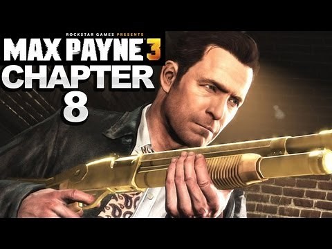 Max Payne 3 - Chapter 8 Walkthrough