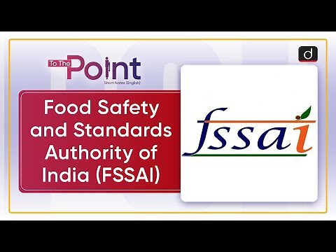 Food Safety and Standards Authority of India (FSSAI) - To The Point | Drishti IAS English