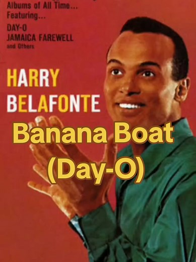 Banana Boat (Day-O) - Harry Belafonte Lyrics and Meaning
