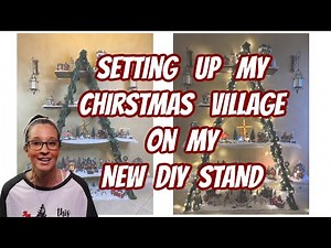 Setting up my CHRISTMAS VILLAGE on my NEW DIY STAND
