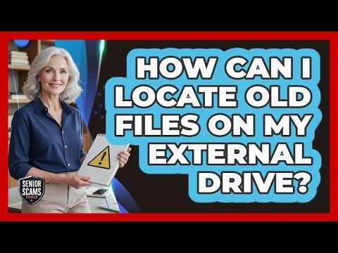 How Can I Locate Old Files On My External Drive?