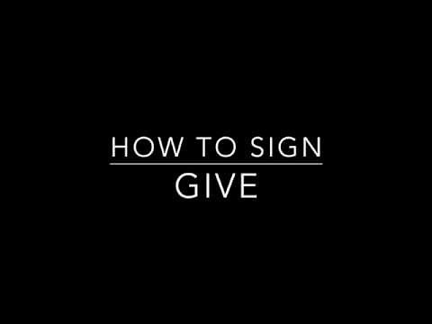 Learn How to Sign the Word Give