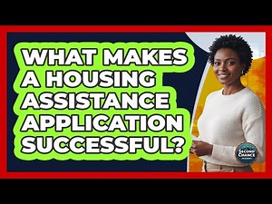 What Makes A Housing Assistance Application Successful?