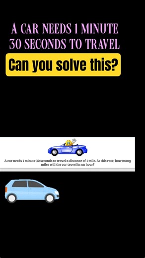 A car needs 1 minute 30 seconds to travel a mile | find | Math Olympiad | #math #matholympiad