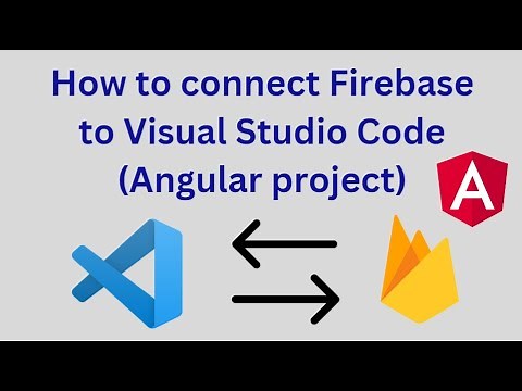 How to connect Firebase to Visual Studio Code (Angular Project)