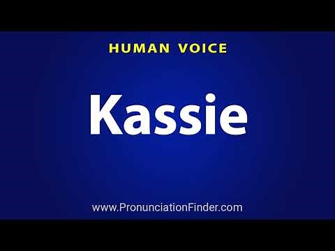 How To Pronounce Kassie