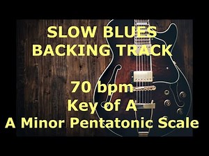Slow Blues Backing Track - 70 bpm - Key of A (minor pentatonic)