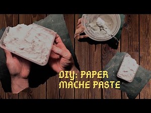 DIY: Paper Mache Paste