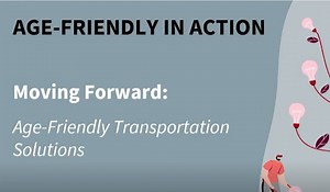 Age-Friendly Network Video: Transportation Solutions