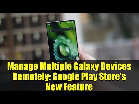 Manage Multiple Galaxy Devices Remotely: Google Play Store's New Feature