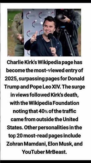 Charlie Kirk's Wikipedia page has become the most-viewed entry of 2025, surpassing