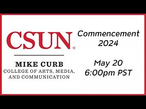 2024 CSUN Commencement: Mike Curb College of Arts, Media, & Communication