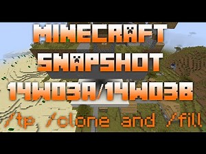 Minecraft Snapshot 14w03a/14w03b - /tp, /clone and /fill