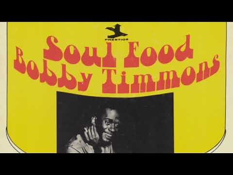 BOBBY TIMMONS (1966) Soul Food | Jazz | Funk / Soul | Hard Bop | Soul-Jazz | Full Album