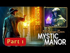 3D Escape Room: Mystic Manor – Part 1 🔴 | Full Walkthrough | Escape Puzzle