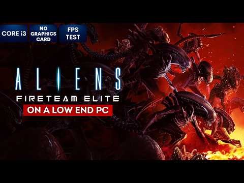 Aliens Fireteam Elite on Low End PC | NO Graphics Card | i3