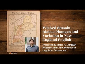 Wicked Smaaht - Dialect Changes and Variation in New England English