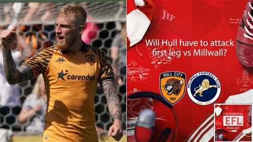 Hull vs Millwall - Championship play-off semi-final preview: 'Sixth vs third... but this is NOT a predictable tie'