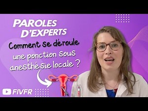 Comment se déroule une ponction sous anesthésie locale en FIV ?