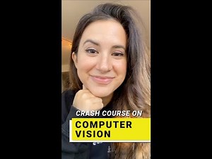 CRASH COURSE ON COMPUTER VISION