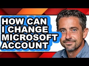 How Can I Change Microsoft Account (updated)