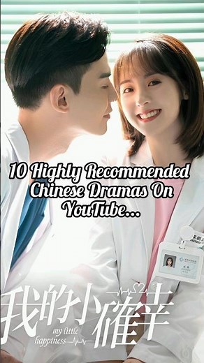 10 Highly Recommended Chinese Dramas On YouTube.💓