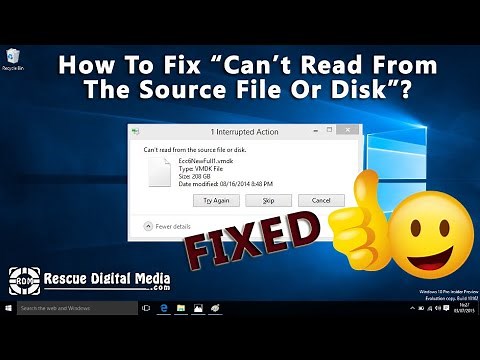 Fix Can’t Read From The Source File Or Disk | Working Solutions | Rescue Digital Media