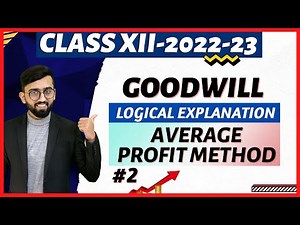 Average Profit Method Goodwill ||Goodwill : Nature & Valuation || Chapter 3 class 12 Accounts ||