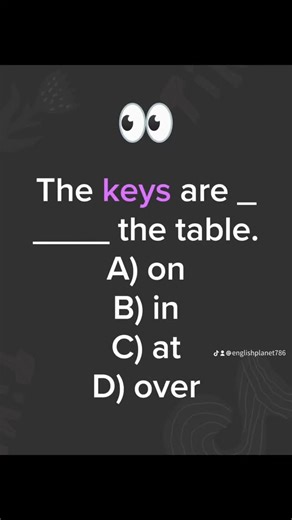✨ English Planet ✨ on Instagram: "Correct answer: ❓ Sentence: The keys are on the table. Explanation: We use on when something is resting on a surface. In is used when something is inside. At is used for a point or place, not a surface. Over means above, not touching the surface. Examples: The book is on the desk. Your phone is on the chair. Description: Prepositions of place are very common in daily English. Small words like on, in, and at can change the meaning completely. Do not translate dir