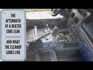 A Heater Core Leak-The Aftermath, Consequences And Cleanup