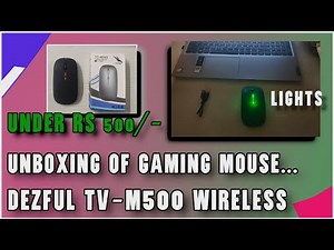 Unboxing Of Dezful TC M500 Wireless Optimal Mouse With Lights Under 500