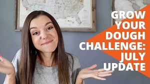 Grow your dough challenge: July update (what should I do?)