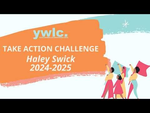 Haley Swick - Take Action Challenge (2024-2025)