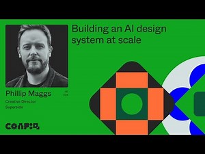 Config 2024: Building an AI design system at scale (Phillip Maggs, Creative Director, Superside)
