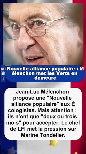 Nouvelle alliance populaire : Mélenchon met les Verts en demeure | #JeanLucMélenchon #Écologistes
