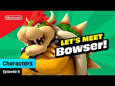 Meet Bowser: Mushroom Kingdom's Biggest Boss❗ | Play Nintendo