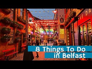 8 Things To Do in Belfast, Northern Ireland