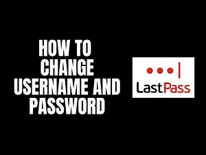 How To Change Username And Password LastPass Tutorials