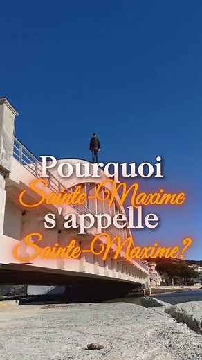 Découvrez l'histoire fascinante de Saint-Maxime