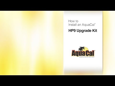How to Install an AquaCal HP9 Upgrade Kit