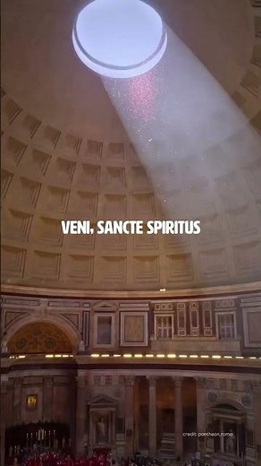 Veni, Sancte Spiritus and the Rose Petals in the Pantheon on Pentecost